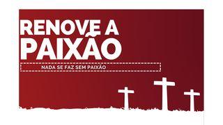 RENOVE A PAIXÃO 2Timóteo 1:7 Nova Versão Internacional - Português