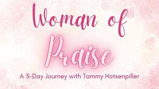Woman of Praise: A 3-Day Journey With Tammy Hotsenpiller Lukas 2:28-31 bibel heute