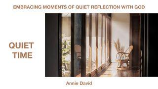 Quiet Time - Embracing Moments of Quiet Reflection With God Psalms 63:1-11 New International Version