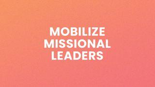 Mobilize Missional Leaders Jeremiah 29:7 New International Version