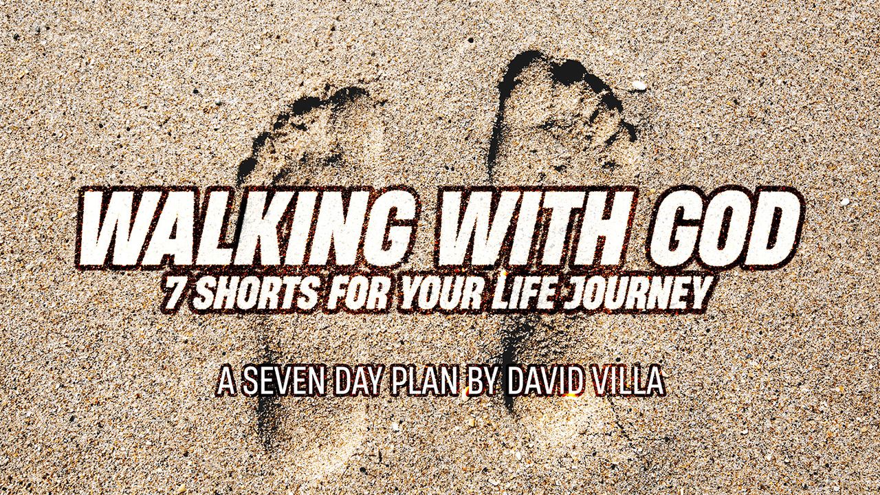 Walking With God: 7 Shorts for Your Life Journey