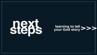 Next Steps: Learning to Tell Your God Story Acts 20:24 Christian Standard Bible