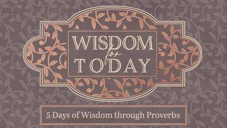 5 Days of Wisdom Through Proverbs Proverbs 11:18-19 New International Version