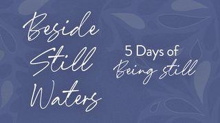 Beside Still Waters: 5 Days of Being Still Psalms 33:4 New King James Version