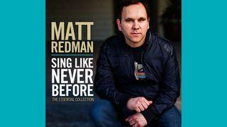 Sing Like Never Before - Matt Redman Psalms 84:10 New Living Translation