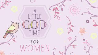 A Little God Time For Women Galatians 6:1-6 New International Version