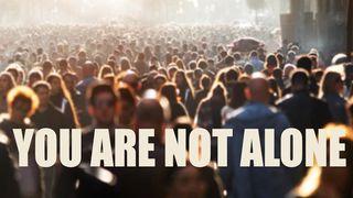 You Are Not Alone Jeremiah 20:7-8 New International Version