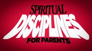 Spiritual Disciplines for Parents James 5:16 Amplified Bible, Classic Edition