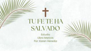 Tu Fe Te Ha Salvado Marcos 2:10 Nueva Versión Internacional - Español