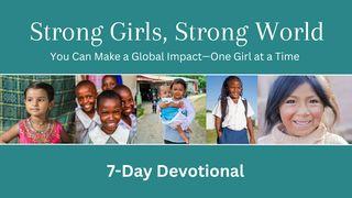 Strong Girls, Strong World Psalm 65:9-13 English Standard Version 2016