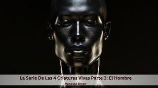 La Serie De Las 4 Criaturas Vivas Parte 3: El Hombre Lucas 24:25-27 Nueva Versión Internacional - Español