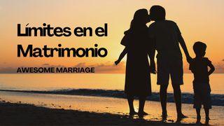 Límites en El Matrimonio 1 CORINTIOS 13:4-8 La Palabra (versión española)