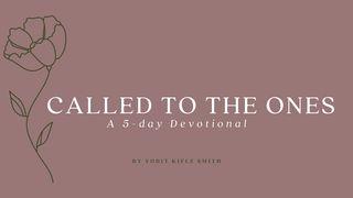 Called to the Ones: A 5 Day Devotional Matthew 23:11 King James Version
