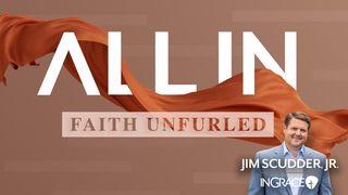 All In: Faith Unfurled Genesis 4:11 New King James Version