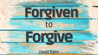 Forgiven to Forgive.. Leviticus 19:18 New Living Translation