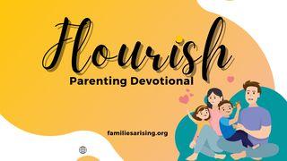 Flourish Devotional Part 2 - Faith-Filled Meditations for Moms on Parenting Psalms 127:3-5 New International Version