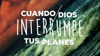 Cuando Dios interrumpe tus planes Romanos 8:26-27 Nueva Versión Internacional - Español