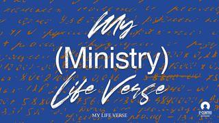 My (Ministry) Life Verse Luke 14:15-24 New English Translation