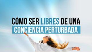 Cómo ser libres de una conciencia perturbada Proverbios 18:14 Nueva Versión Internacional - Español