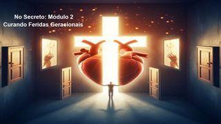 No Secreto 2: Curando Feridas Geracionais Gênesis 32:30 Almeida Revista e Corrigida