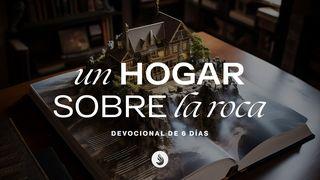 Un Hogar Sobre La Roca Mateo 7:24 Nueva Versión Internacional - Español