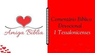Amiga Bíblia - Comentário Devocional - I Tessalonicenses 1Tessalonicenses 5:19 Nova Tradução na Linguagem de Hoje