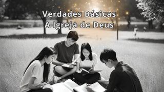 Verdades Básicas: A Igreja De Deus Atos 2:42-47 Nova Versão Internacional - Português