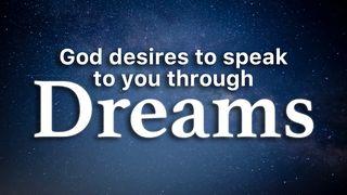 God Desires to Speak to You Through Dreams Job 33:15 New Living Translation
