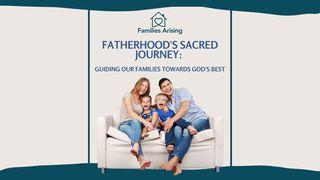 Fatherhood's Sacred Journey: Guiding Our Families Towards God's Best 1 Corinthians 11:1 Amplified Bible, Classic Edition