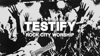 TESTIFY: A 5-Day Devotional With Rock City Worship روما 19:1-20 كتاب الحياة