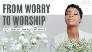 From Worry to Worship: A 5-Day Devotional by Lekeisha Maldon Salmos 95:6 Biblia Reina Valera 1960