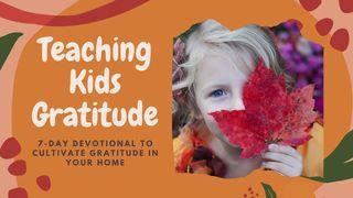 Teaching Kids Gratitude Proverbs 25:11 New International Version