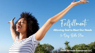 Fulfillment: Allowing God to Meet Our Needs Jesaja 58:11 Hoffnung für alle