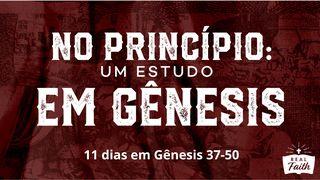 No Princípio: um Estudo em Gênesis 37-50 Gênesis 49:26 Nova Tradução na Linguagem de Hoje