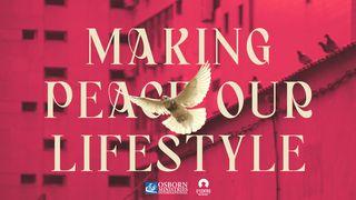 Making Peace Our Lifestyle Isaiah 43:18-19 New Living Translation