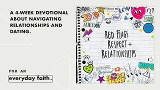 Red Flags, Respect, & Relationships 3 John 1:4 King James Version