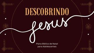 Descobrindo Jesus: Plano Bíblico De Natal Para Adolescentes Lucas 1:67 Nova Tradução na Linguagem de Hoje