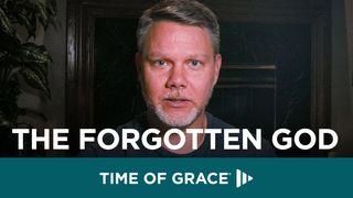 The Forgotten God John 16:7-15 New International Version