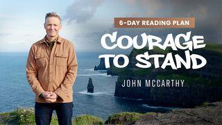 Courage to Stand Joshua 6:2-5 New Century Version