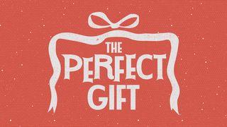 The Perfect Gift II Corinthians 9:15 New King James Version