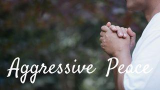 Aggressive Peace Luke 2:13 New International Version