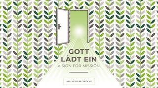 Allianz Gebetswoche - GOTT LÄDT EIN – VISION FOR MISSION Matthäus 28:18-20 bibel heute
