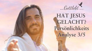 Hat Jesus gelacht? Persönlichkeitsanalyse Teil 3/5 Matthäus 25:37-40 Elberfelder Übersetzung (Version von bibelkommentare.de)