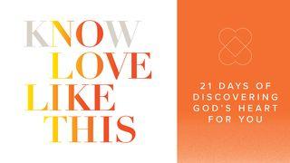 Know Love Like This: 21 Days of Discovering God's Heart for You 1 Korintierbrevet 3:4-9 nuBibeln