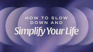 How to Slow Down and Simplify Your Life Luke 6:15 New Living Translation