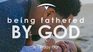 Being Fathered by God Psalms 119:68 New International Version