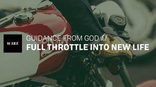 Guidance From God // Full Throttle into New Life Ezekiel 18:21-23 The Message