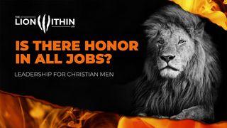 TheLionWithin.Us: Is There Honor in All Jobs? Hebrews 3:1 New International Version