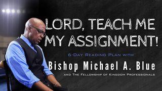Lord, Teach Me My Assignment John 1:19-28 English Standard Version 2016