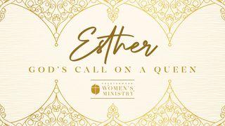 Esther: God's Call on a Queen Esther 5:2 King James Version